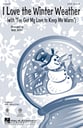 I Love the Winter Weather SATB choral sheet music cover